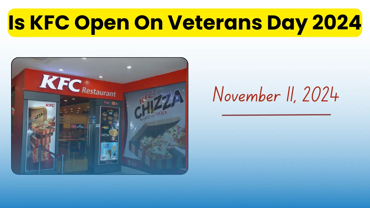 Is KFC Open On Veterans Day